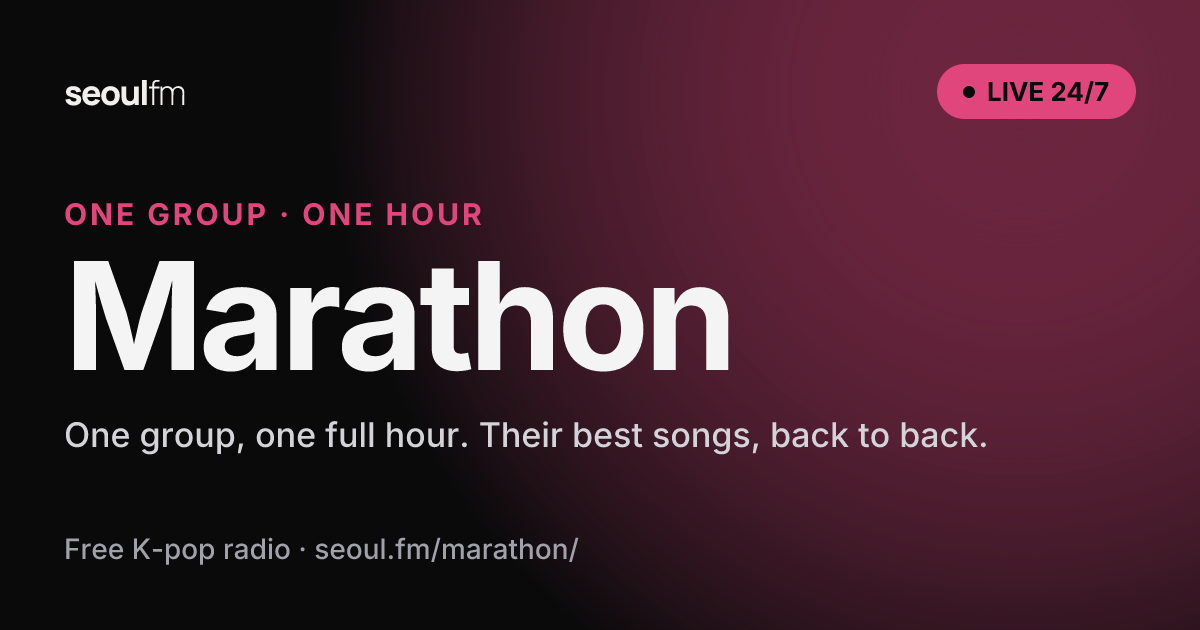 SeoulFM Marathon — One K-Pop Artist, One Full Hour
