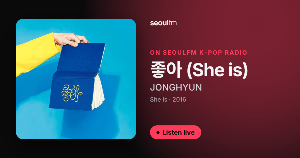 좋아 (She is) 가사 · Romanized Lyrics — JONGHYUN | SeoulFM