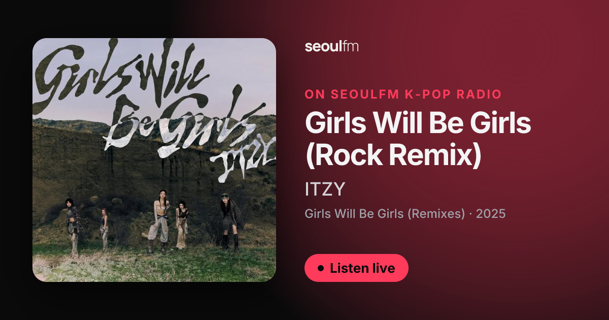 Girls Will Be Girls (Rock Remix) Romanized Lyrics — ITZY | SeoulFM